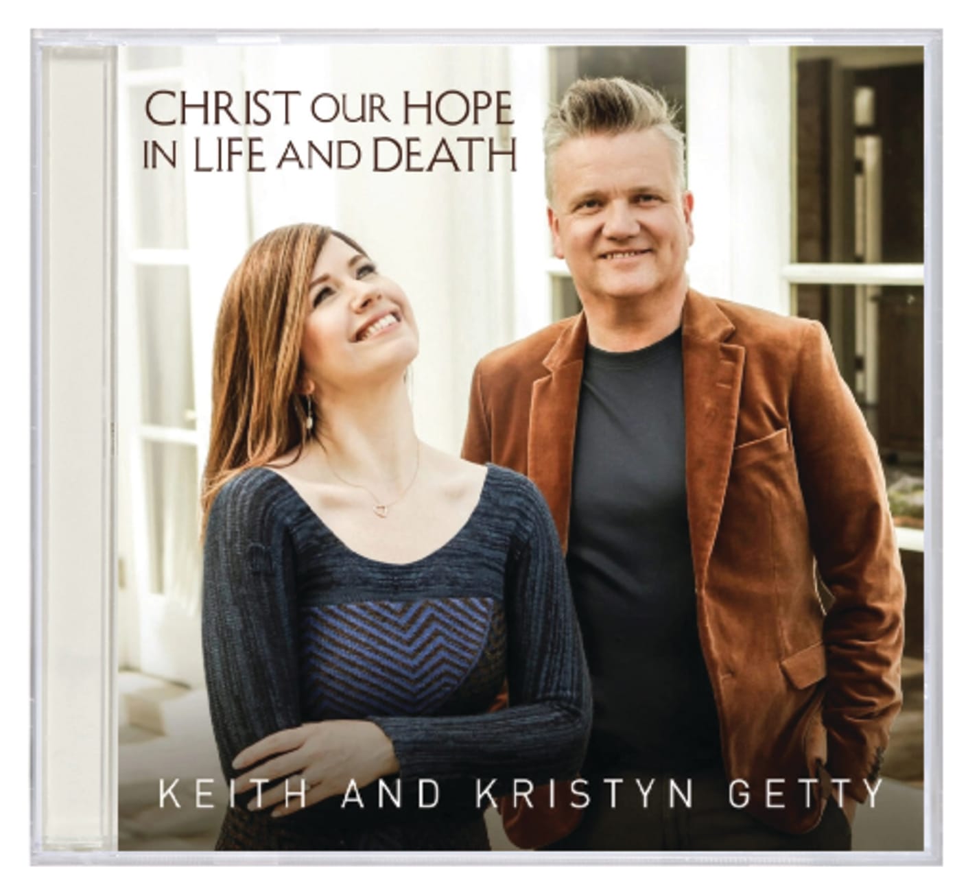 CHRIST OUR HOPE IN LIFE AND DEATH - Keith & Kristyn Getty