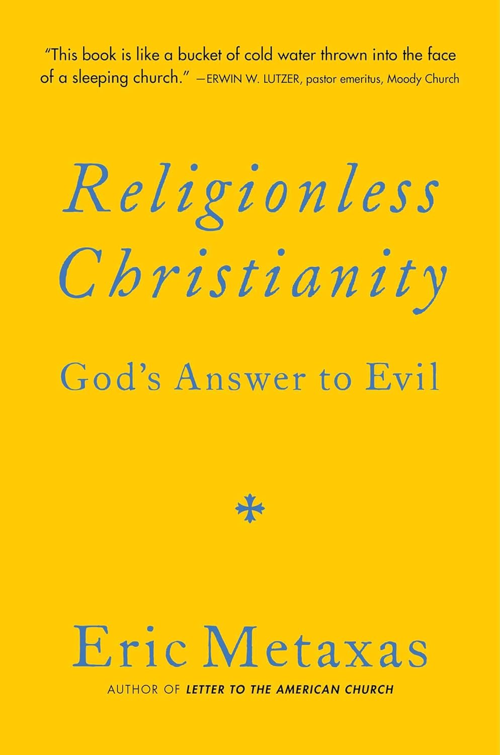 RELIGIONLESS CHRISTIANITY: GOD'S ANSWER TO EVIL