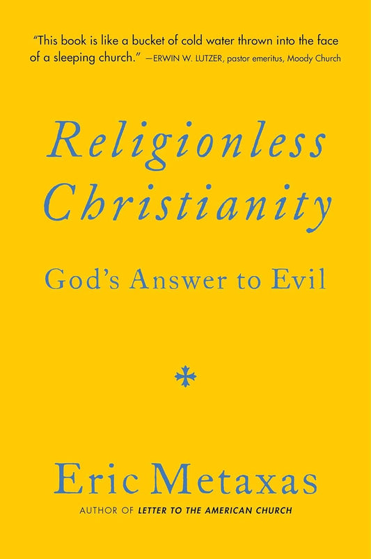 RELIGIONLESS CHRISTIANITY: GOD'S ANSWER TO EVIL