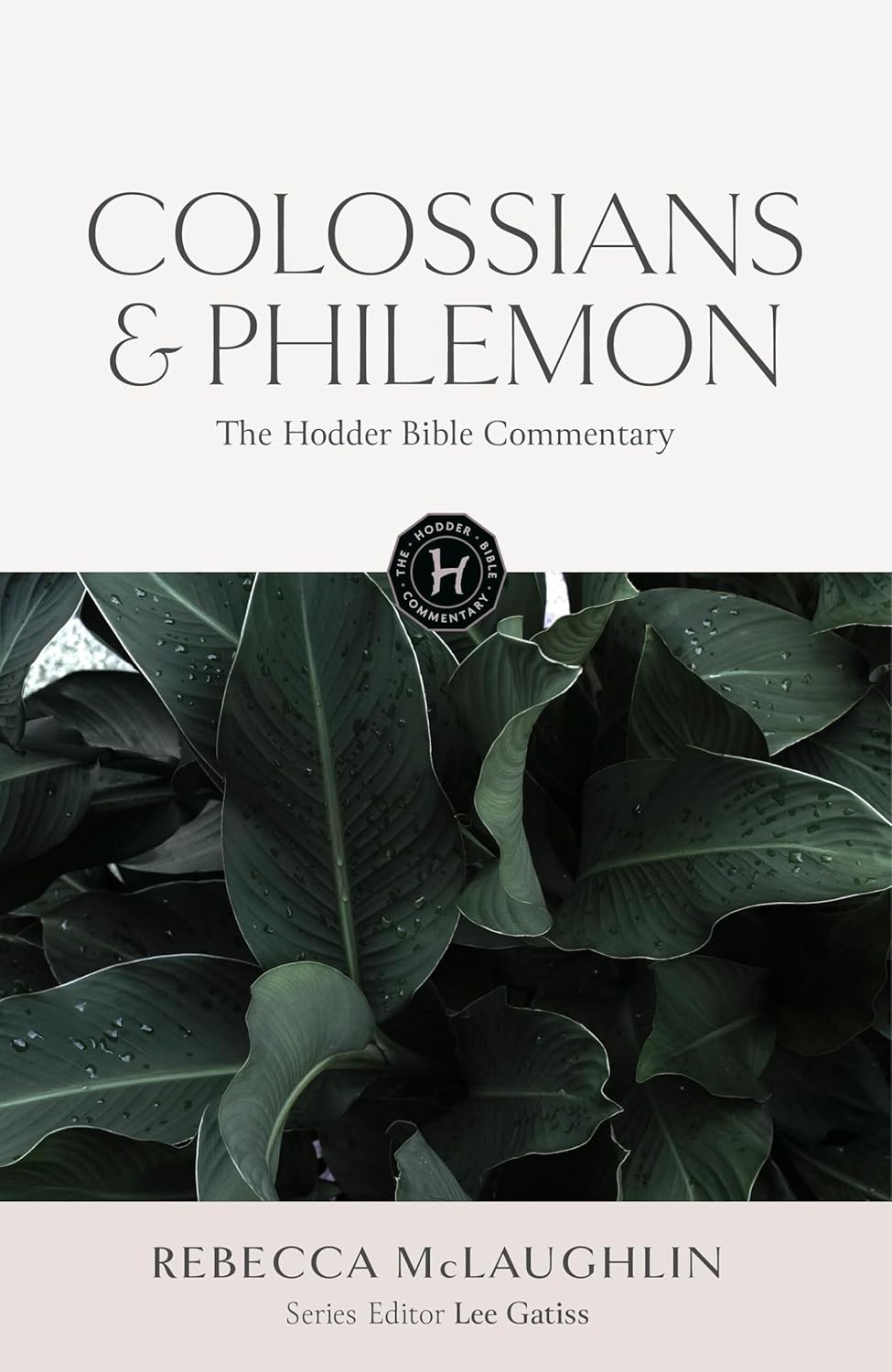 THE HODDER BIBLE COMMENTARY: COLOSSIANS & PHILEMON