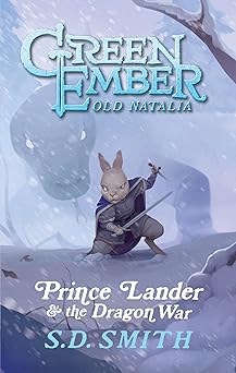 PRINCE LANDER & THE DRAGON WAR (#03 IN GREEN EMBER: OLD NATALIA SERIES)