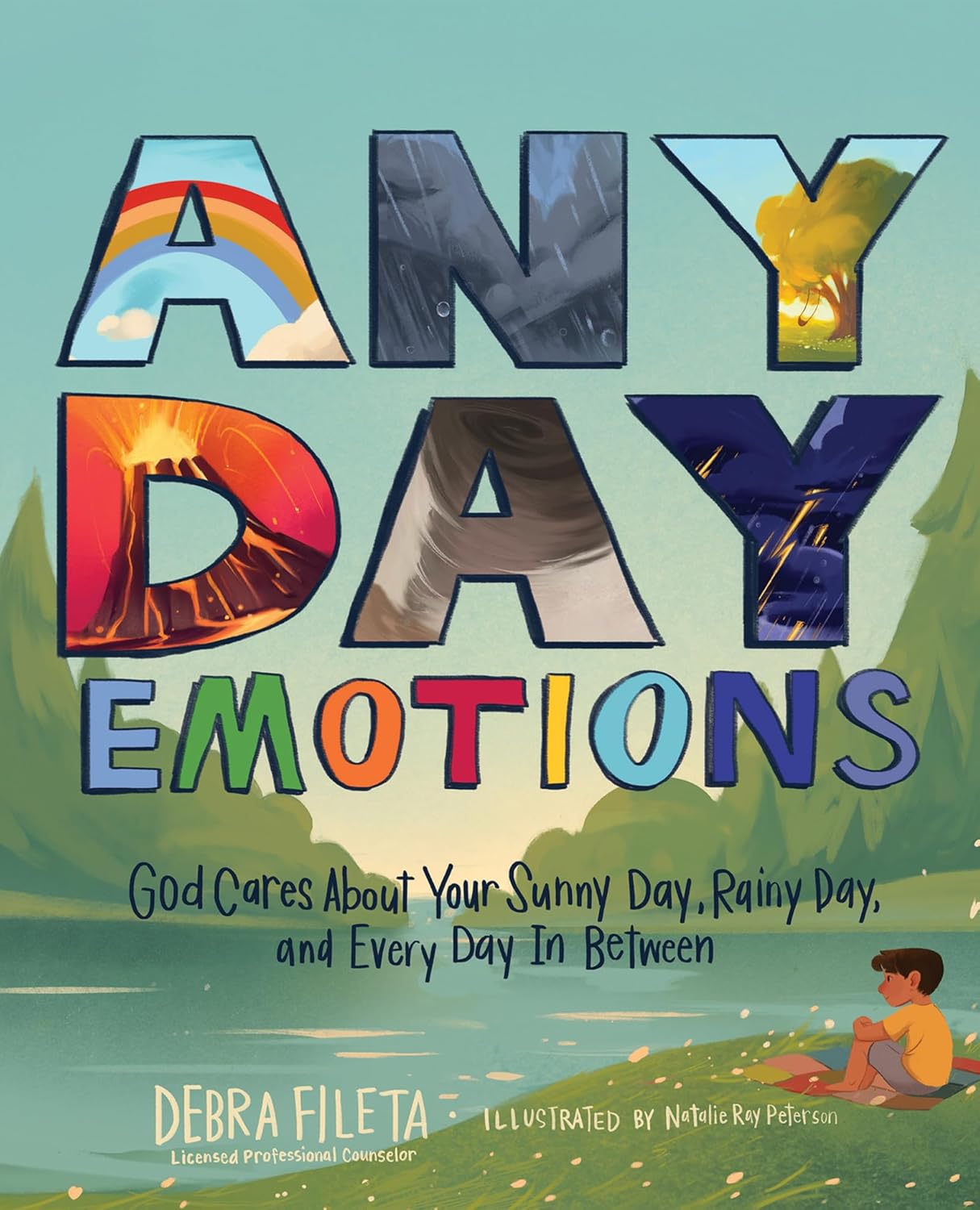 ANY DAY EMOTIONS: GOD CARES ABOUT YOUR SUNNY DAY RAINY DAY AND EVERY DAY IN BETWEEN