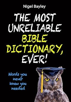 MOST UNRELIABLE BIBLE DICTIONARY EVER THE
