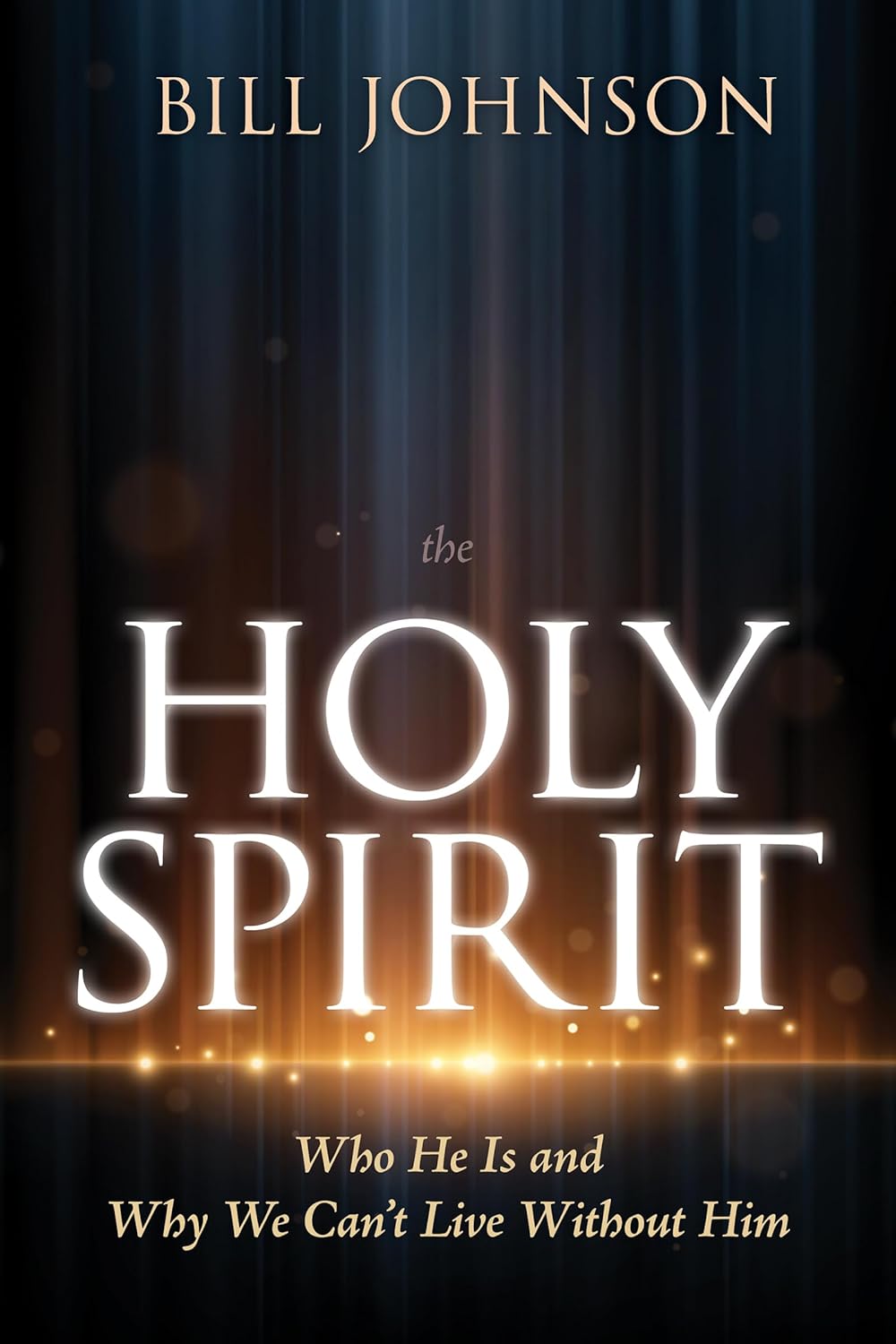 HOLY SPIRIT THE: WHO HE IS AND WHY WE CAN'T LIVE WITHOUT HIM