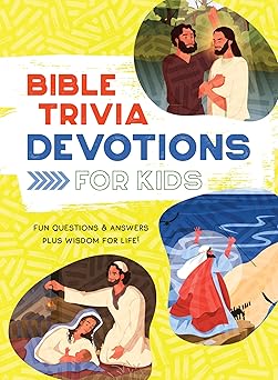 BIBLE TRIVIA DEVOTIONS FOR KIDS: FUN QUESTIONS & ANSWERS PLUS WISDOM FOR LIFE!