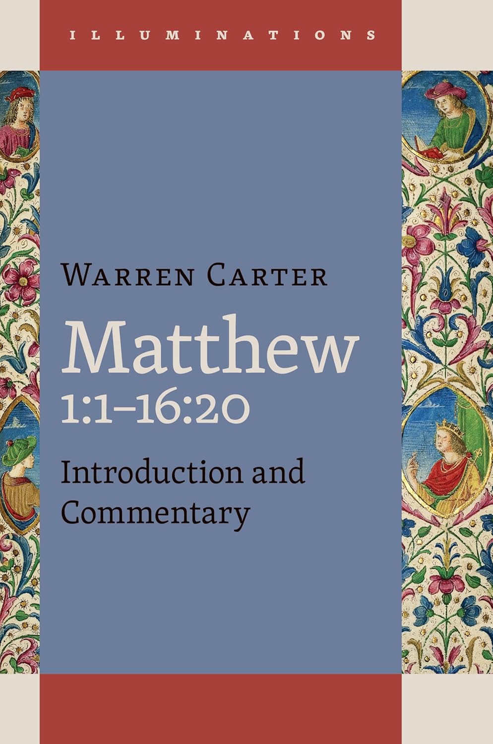 MATTHEW 1:116:20: INTRODUCTION AND COMMENTARY (ILLUMINATIONS SERIES)
