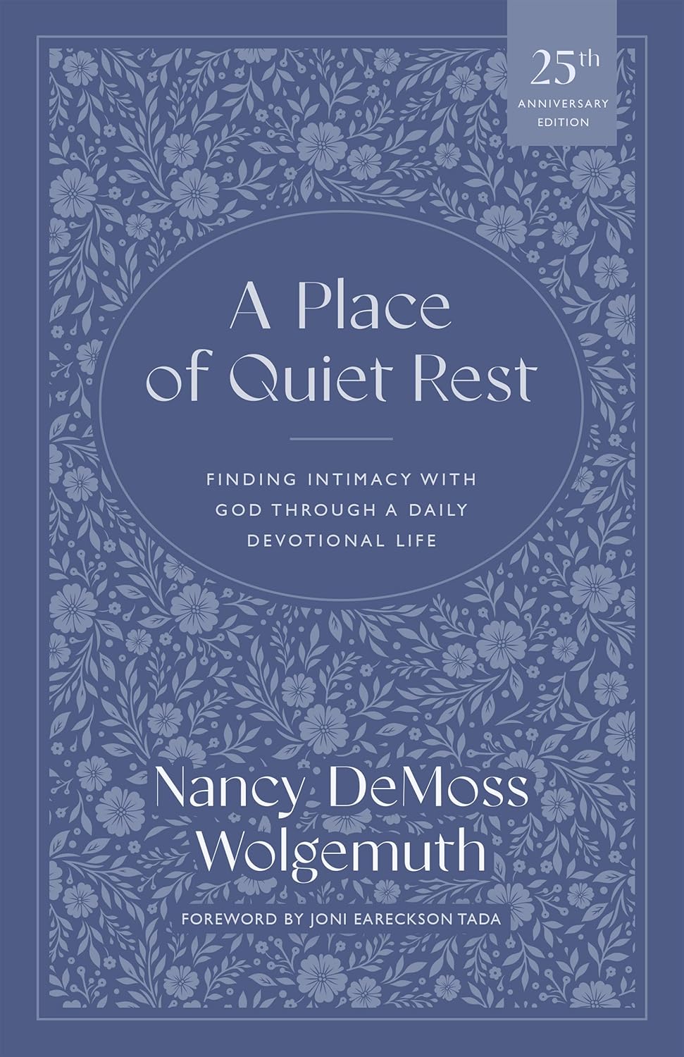 A Place of Quiet Rest (2nd Edition): Finding Intimacy with God Through a Daily Devotional Life