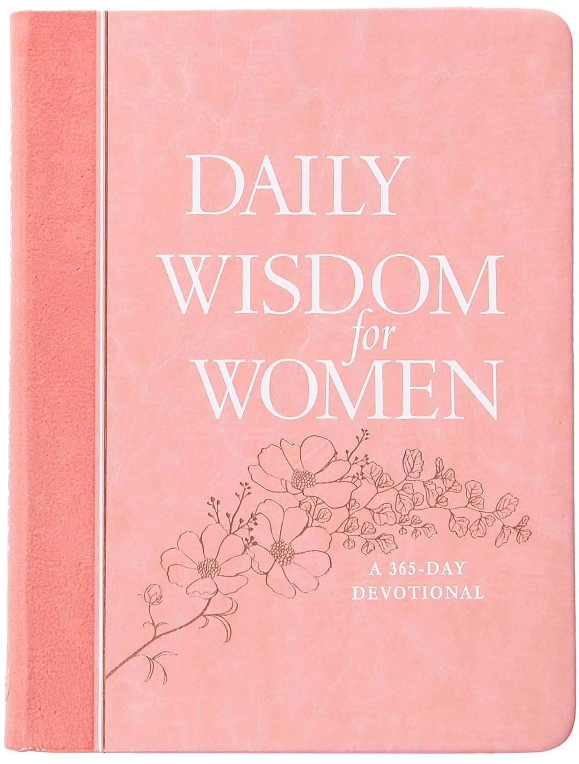 DAILY WISDOM FOR WOMEN: A 365-DAY DEVOTIONAL