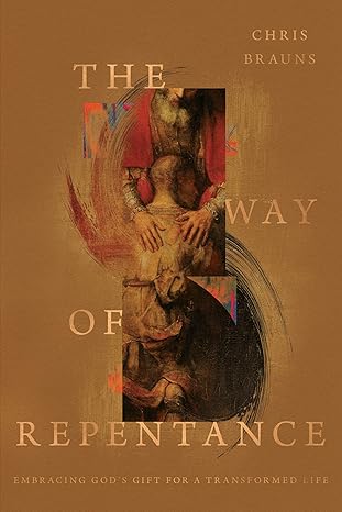THE WAY OF REPENTANCE: EMBRACING GOD'S GIFT FOR A TRANSFORMED LIFE