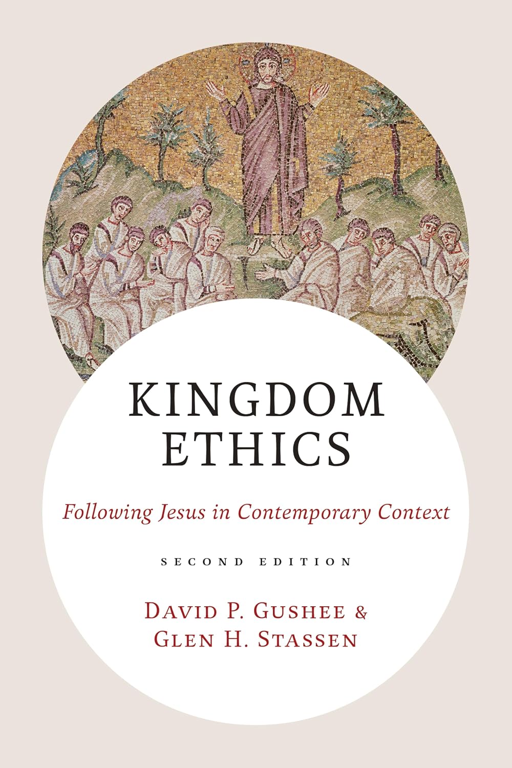 KINGDOM ETHICS (2ND EDITION): FOLLOWING JESUS IN CONTEMPORARY CONTEXT