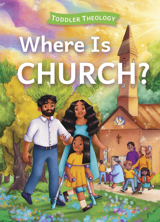 WHERE IS CHURCH? (TODDLER THEOLOGY SERIES)