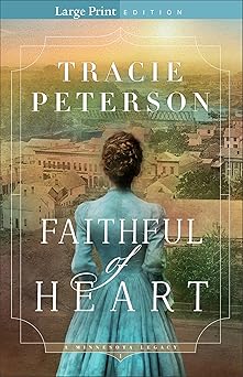 FAITHFUL OF HEART (LARGE PRINT) (#01 IN A MINNESOTA LEGACY SERIES)