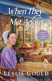 WHEN THEY MET AGAIN (#02 IN LETTERS FROM LANCASTER COUNTY SERIES)