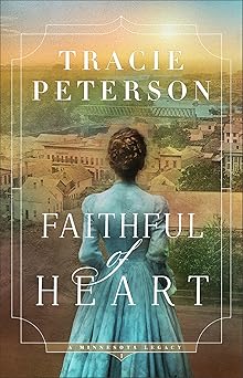 FAITHFUL OF HEART (#01 IN A MINNESOTA LEGACY SERIES) HB