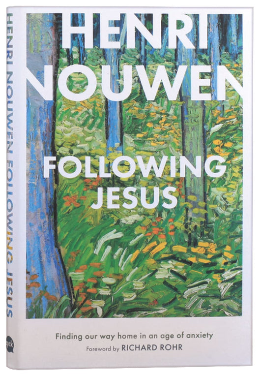 FOLLOWING JESUS: FINDING OUR WAY HOME IN AN AGE OF ANXIETY