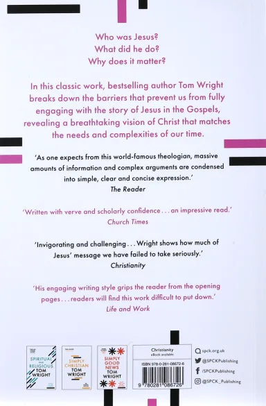 SIMPLY JESUS: WHO HE WAS WHAT HE DID WHY IT MATTERS