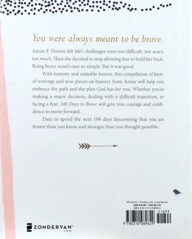 100 DAYS TO BRAVE: DEVOTIONS FOR UNLOCKING YOUR MOST COURAGEOUS SELF