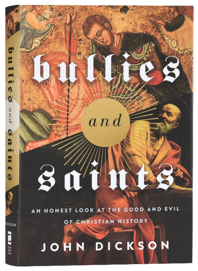 BULLIES AND SAINTS: AN HONEST LOOK AT THE GOOD AND EVIL OF CHRISTIAN HARDBACK