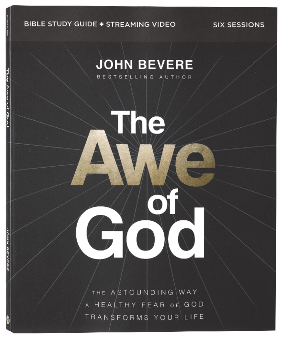 AWE OF GOD THE (BIBLE STUDY GUIDE PLUS STREAMING VIDEO): THE ASTOUNDING WAY A HEALTHY FEAR OF GOD TRANSFORMS YOUR LIFE