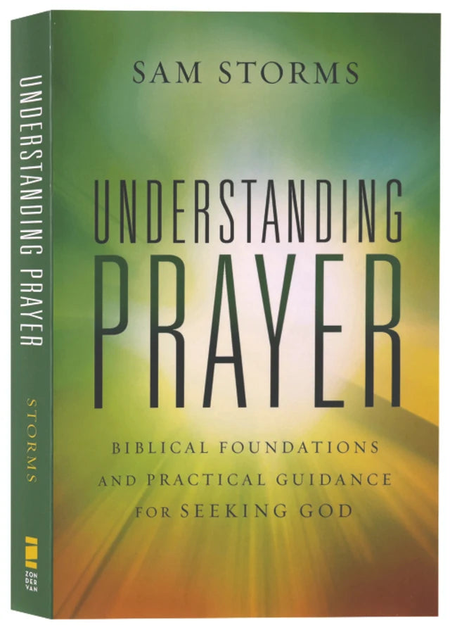 UNDERSTANDING PRAYER: BIBLICAL FOUNDATIONS AND PRACTICAL GUIDANCE FOR SEEKING GOD