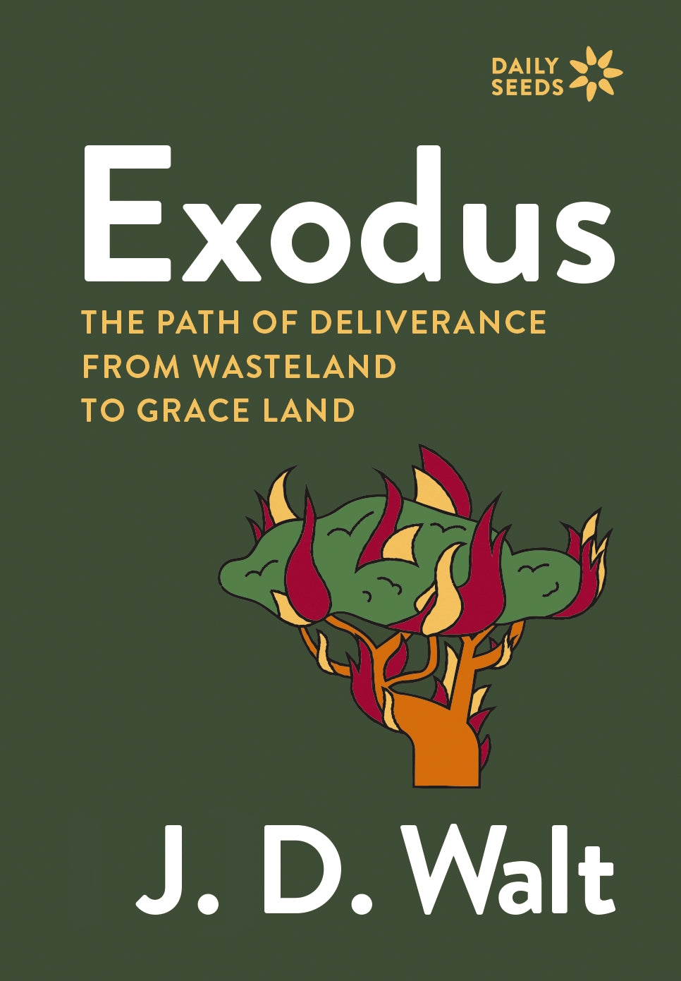 EXODUS: THE PATH OF DELIVERANCE FROM WASTELAND TO GRACE LAND (DAILY SEEDS SERIES)