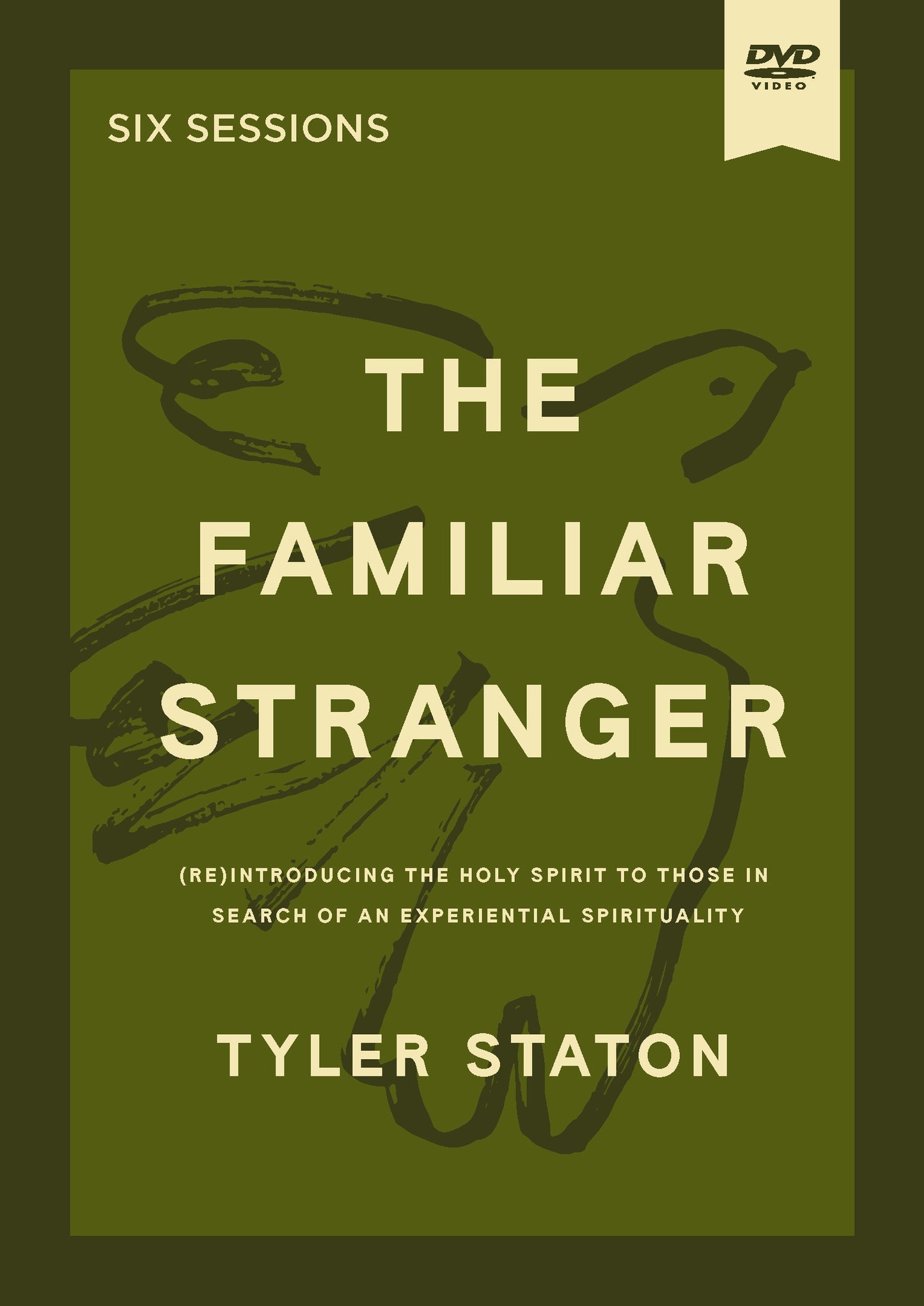 THE FAMILIAR STRANGER (VIDEO STUDY 6 SESSIONS): (RE)INTRODUCING THE HOLY SPIRIT TO THOSE IN SEARCH OF AN EXPERIENTIAL SPIRITUALITY