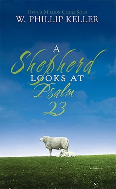 A SHEPHERD LOOKS AT PSALMS 23 (ILLUSTRATED) (TIMELESS FAITH CLASSICS SERIES)