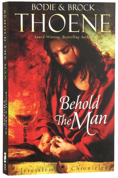 BEHOLD THE MAN (#03 IN THE JERUSALEM CHRONICLES SERIES)