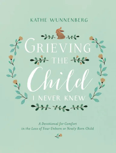 GRIEVING THE CHILD I NEVER KNEW