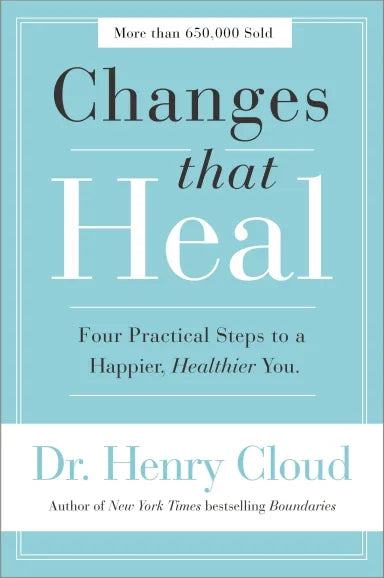 CHANGES THAT HEAL: FOUR PRACTICAL STEPS TO A HAPPIER HEALTHIER YOU