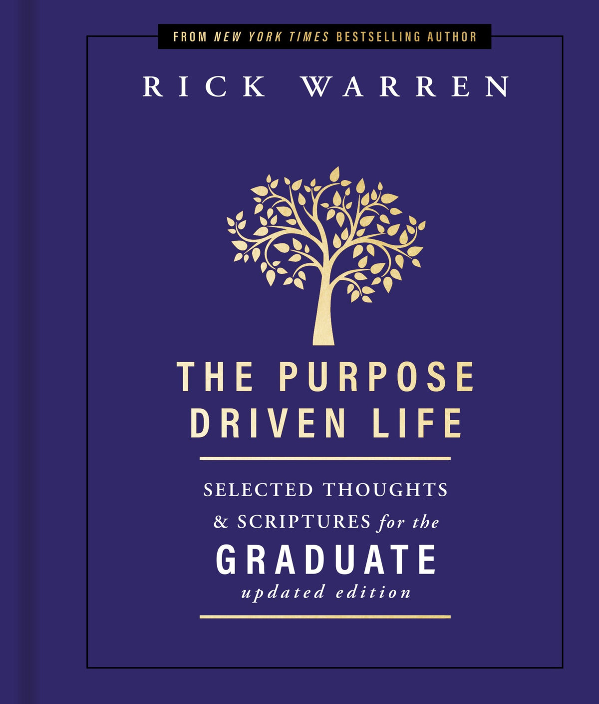 THE PURPOSE DRIVEN LIFE SELECTED THOUGHTS AND SCRIPTURES FOR THE GRADUATE (THE PURPOSE DRIVEN LIFE SERIES)