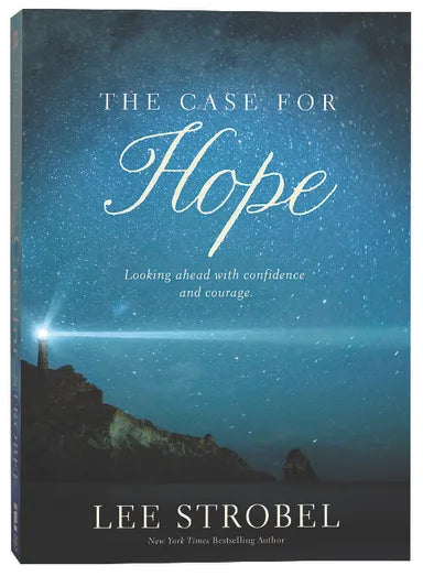 CASE FOR HOPE THE: LOOKING AHEAD WITH CONFIDENCE AND COURAGE