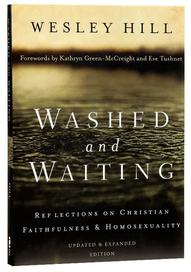 WASHED AND WAITING: REFLECTIONS ON CHRISTIAN FAITHFULNESS AND HOMOSEXUALITY