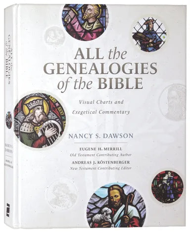 ALL THE GENEALOGIES OF THE BIBLE: VISUAL CHARTS AND EXEGETICAL COMMENTARY