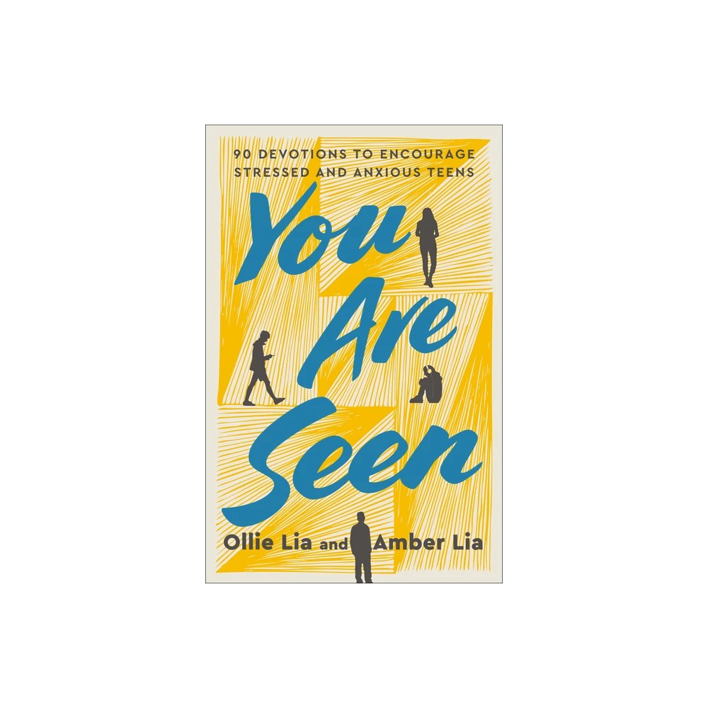 YOU ARE SEEN: 90 DEVOTIONS TO ENCOURAGE STRESSED AND ANXIOUS TEENS: A TEEN DEVOTIONAL