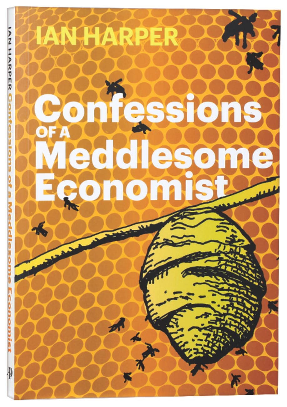 CONFESSIONS OF A MEDDLESOME ECONOMIST