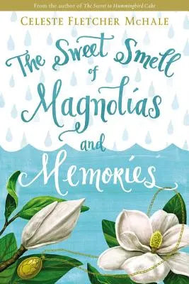 THE SWEET SMELL OF MAGNOLIAS AND MEMORIES