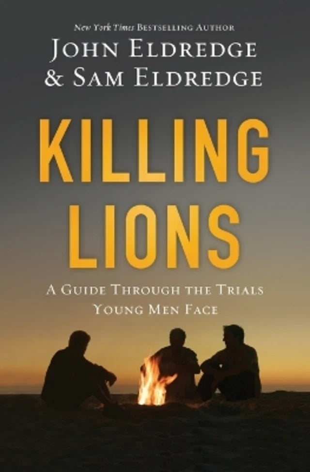 KILLING LIONS: A GUIDE THROUGH THE TRIALS YOUNG MEN FACE