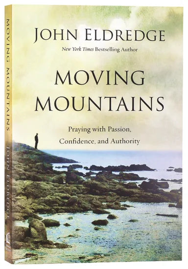 MOVING MOUNTAINS: HOW YOU GOD AND PRAYER CAN CHANGE THINGS FOR GOOD