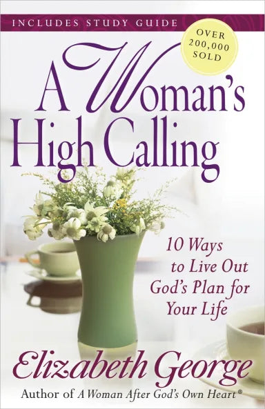 WOMAN'S HIGH CALLING  A (INCLUDES A STUDY GUIDE)
