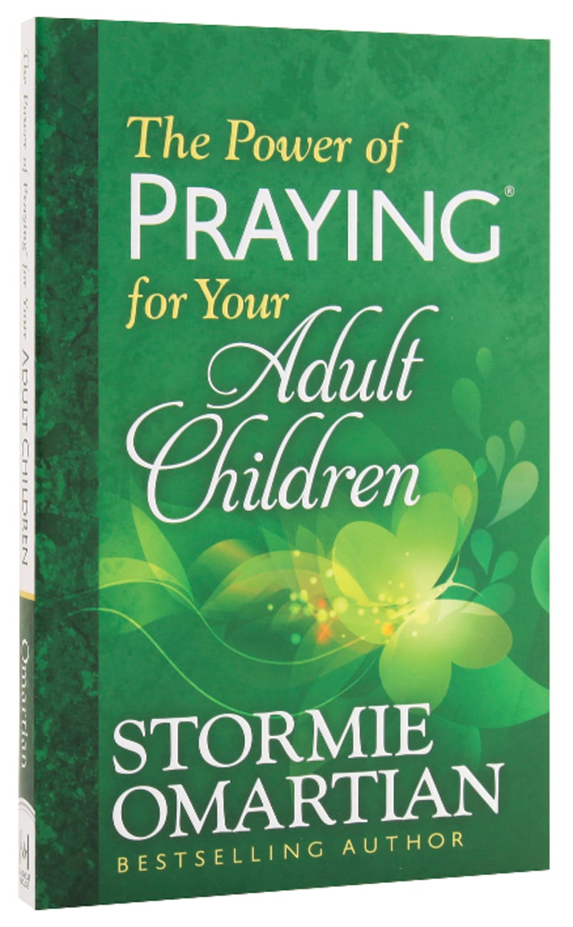 POWER OF PRAYING FOR YOUR ADULT CHILDREN THE