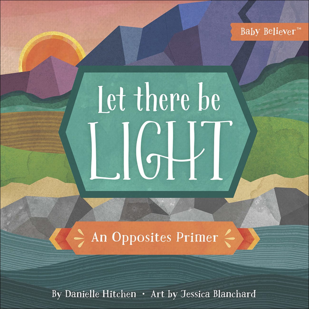 BB: LET THERE BE LIGHT: AN OPPOSITES PRIMER