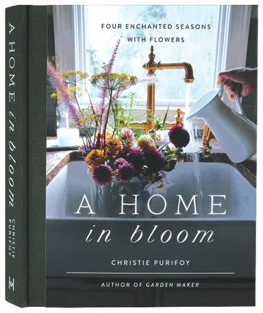 HOME IN BLOOM  A: FOUR ENCHANTED SEASONS WITH FLOWERS