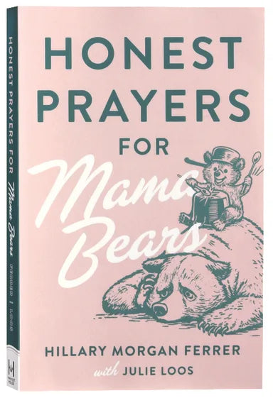 HONEST PRAYERS FOR MAMA BEARS
