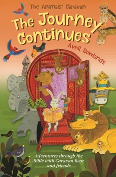 JOURNEY CONTINUES  THE - ADVENTURES THROUGH THE BIBLE WITH CARAVAN BEAR AND FRIENDS (ANIMALS CARAVAN SERIES)