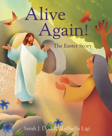 ALIVE AGAIN!: THE EASTER STORY