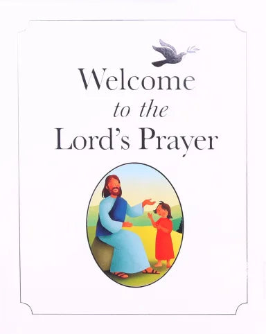 WELCOME TO THE LORD'S PRAYER