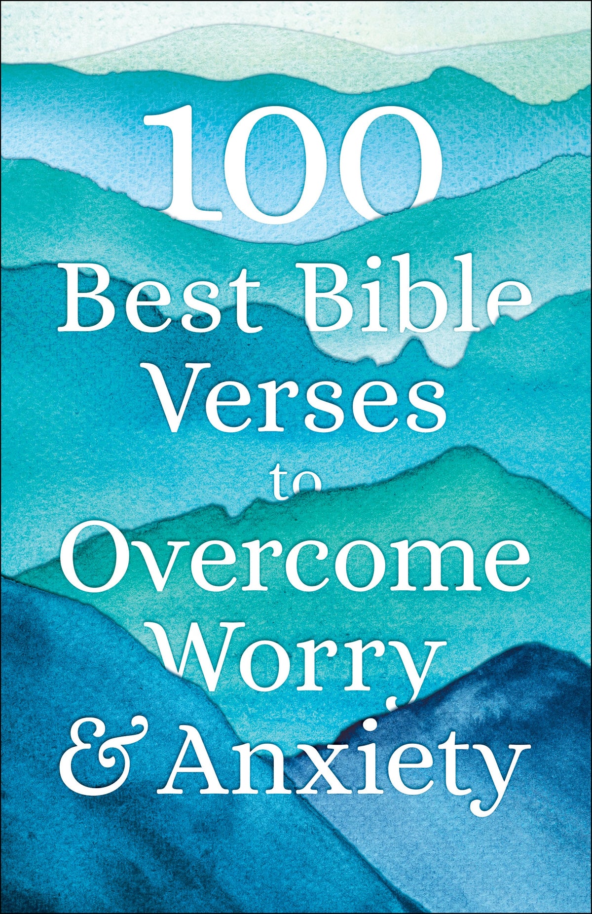 100 BEST BIBLE VERSES TO OVERCOME WORRY AND ANXIETY