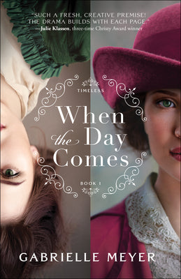 WHEN THE DAY COMES (#01 IN TIMELESS SERIES)
