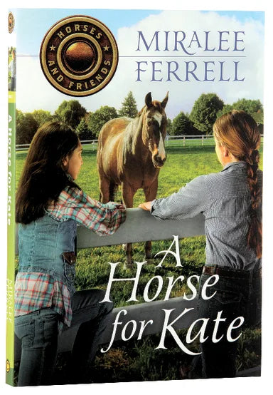 A HORSE FOR KATE (#01 IN HORSES & FRIENDS SERIES)